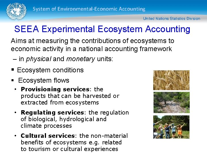 System of Environmental-Economic Accounting SEEA Experimental Ecosystem Accounting Aims at measuring the contributions of