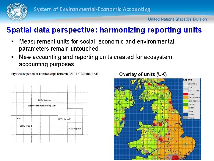 System of Environmental-Economic Accounting Spatial data perspective: harmonizing reporting units § Measurement units for