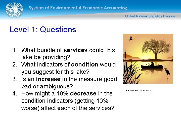 System of Environmental-Economic Accounting Level 1: Questions 1. What bundle of services could this