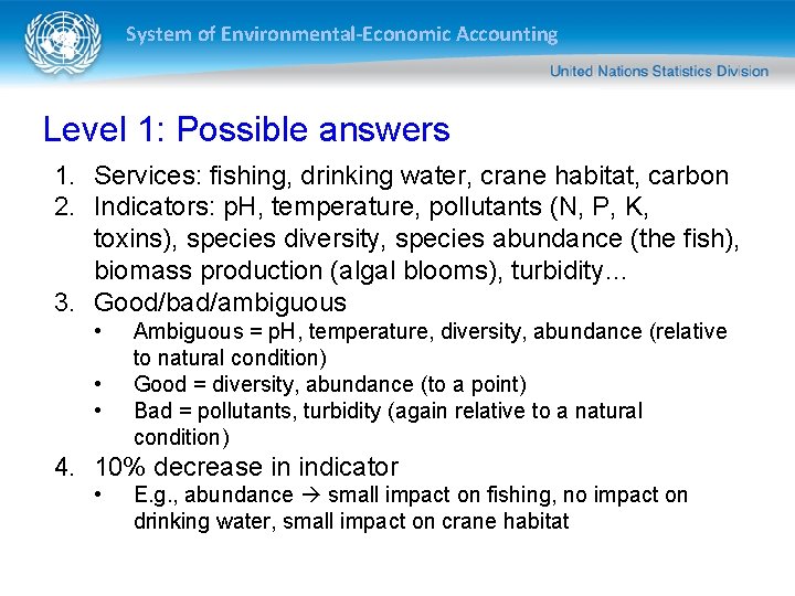 System of Environmental-Economic Accounting Level 1: Possible answers 1. Services: fishing, drinking water, crane