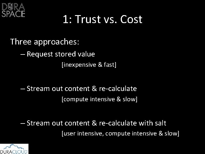 1: Trust vs. Cost Three approaches: – Request stored value • [inexpensive & fast]