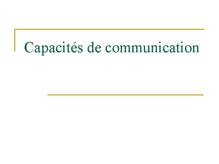 Capacités de communication 