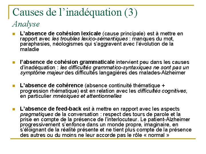 Causes de l’inadéquation (3) Analyse n L’absence de cohésion lexicale (cause principale) est à
