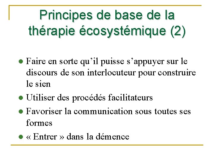 Principes de base de la thérapie écosystémique (2) Faire en sorte qu’il puisse s’appuyer