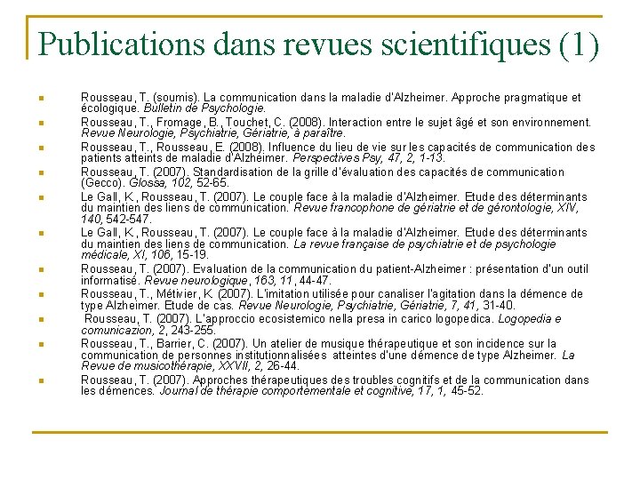 Publications dans revues scientifiques (1) n n n Rousseau, T. (soumis). La communication dans