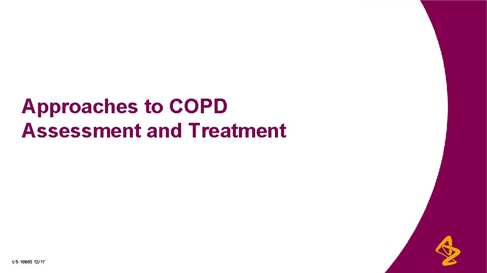 Approaches to COPD Assessment and Treatment US-16960 12/17 