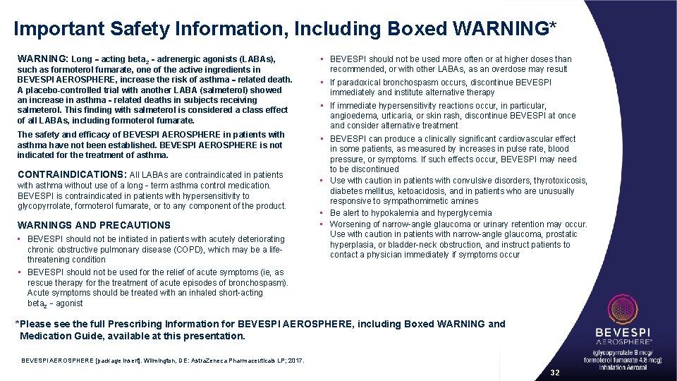Important Safety Information, Including Boxed WARNING* WARNING: Long‐acting beta 2‐adrenergic agonists (LABAs), such as