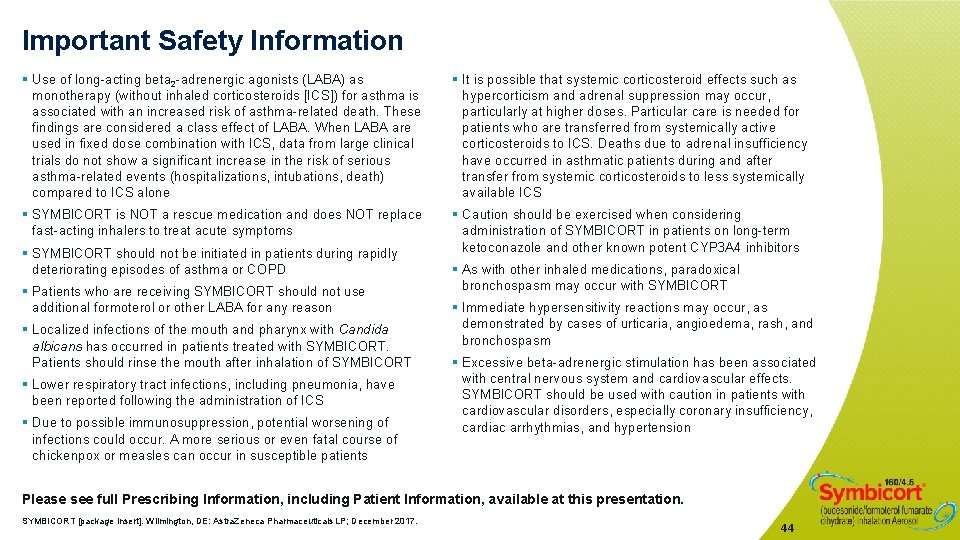 Important Safety Information § Use of long-acting beta 2 -adrenergic agonists (LABA) as monotherapy