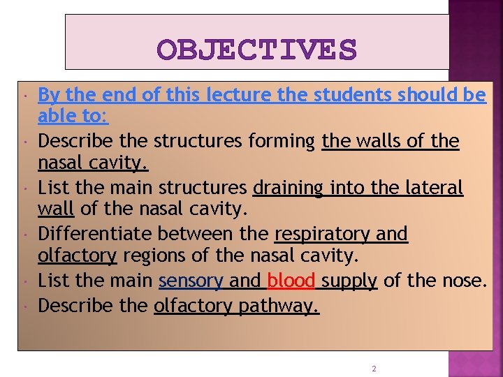 OBJECTIVES By the end of this lecture the students should be able to: Describe