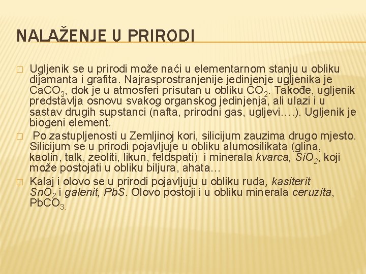 NALAŽENJE U PRIRODI � � � Ugljenik se u prirodi može naći u elementarnom NALAŽENJE U PRIRODI � � � Ugljenik se u prirodi može naći u elementarnom