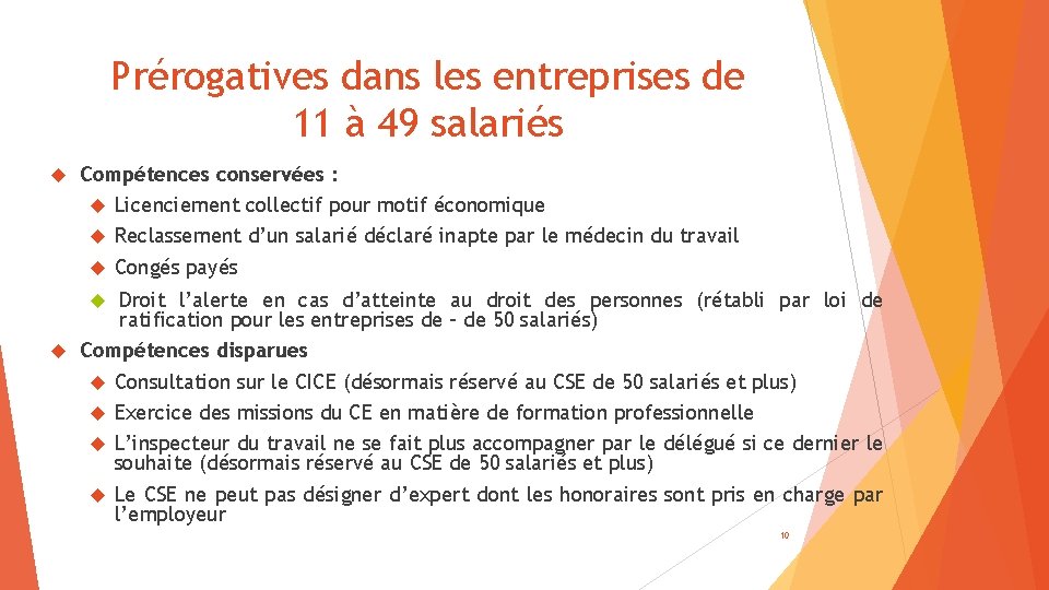 Prérogatives dans les entreprises de 11 à 49 salariés Compétences conservées : Licenciement collectif