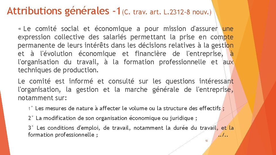 Attributions générales -1(C. trav. art. L. 2312 -8 nouv. ) « Le comité social
