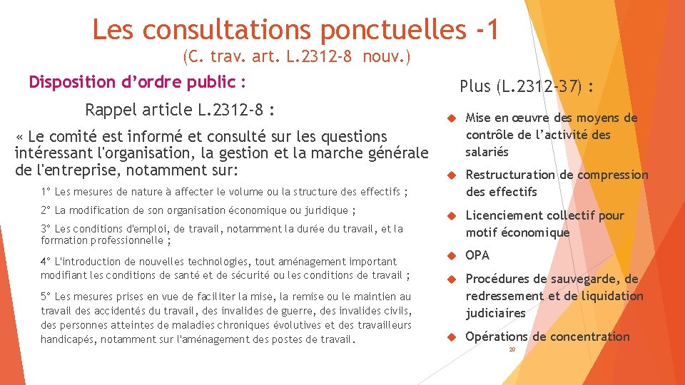 Les consultations ponctuelles -1 (C. trav. art. L. 2312 -8 nouv. ) Disposition d’ordre