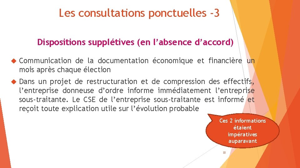 Les consultations ponctuelles -3 Dispositions supplétives (en l’absence d’accord) Communication de la documentation économique