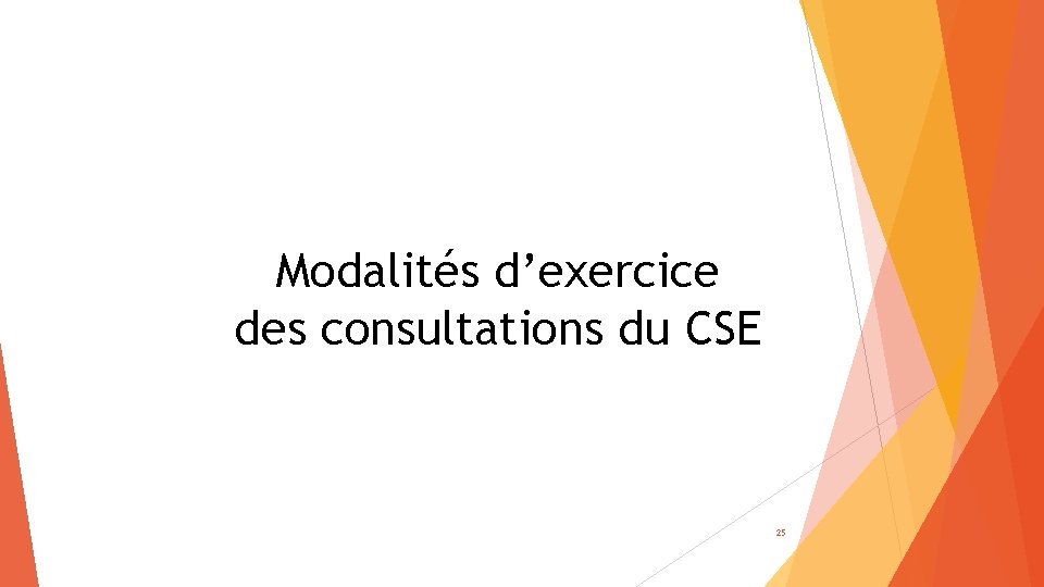 Modalités d’exercice des consultations du CSE 25 