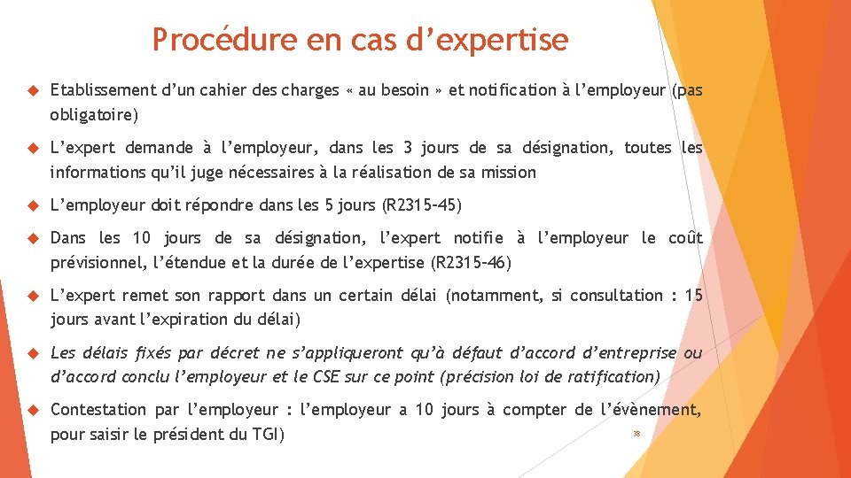 Procédure en cas d’expertise Etablissement d’un cahier des charges « au besoin » et