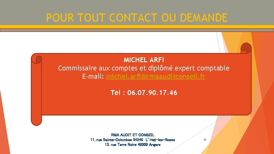POUR TOUT CONTACT OU DEMANDE MICHEL ARFI Commissaire aux comptes et diplômé expert comptable