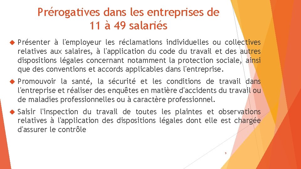 Prérogatives dans les entreprises de 11 à 49 salariés Présenter à l'employeur les réclamations