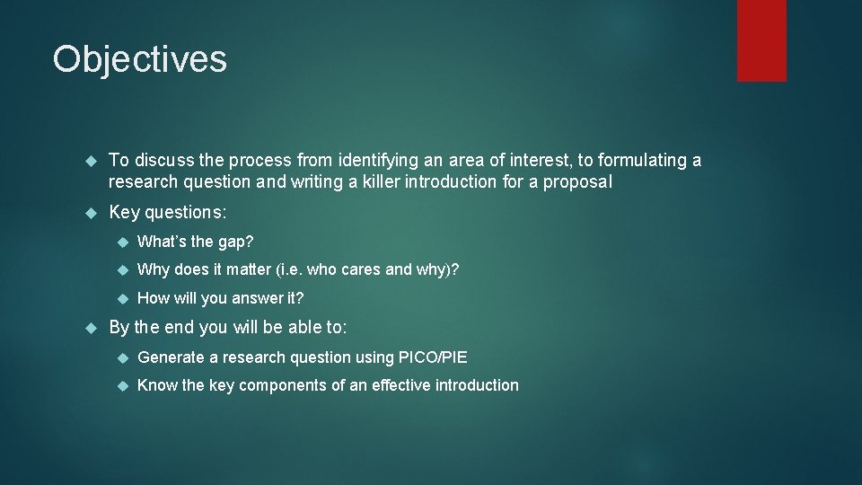 Objectives To discuss the process from identifying an area of interest, to formulating a