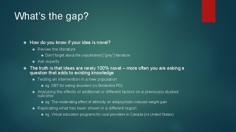 What’s the gap? How do you know if your idea is novel? Review the