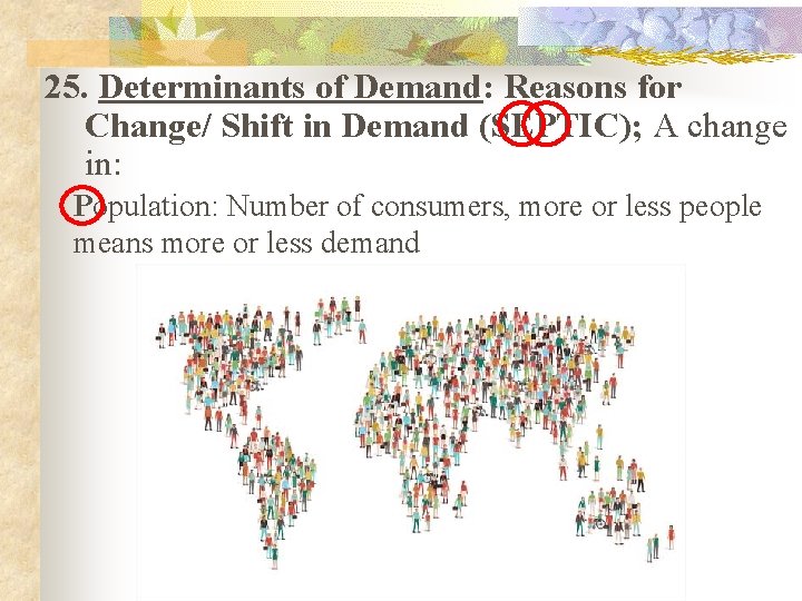 25. Determinants of Demand: Reasons for Change/ Shift in Demand (SEPTIC); A change in: