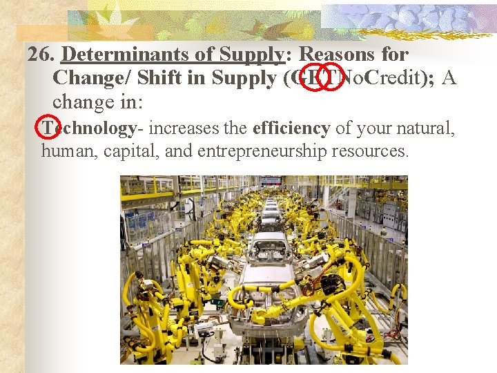 26. Determinants of Supply: Reasons for Change/ Shift in Supply (GETNo. Credit); A change