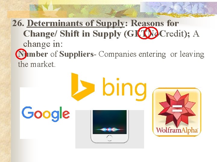 26. Determinants of Supply: Reasons for Change/ Shift in Supply (GETNo. Credit); A change
