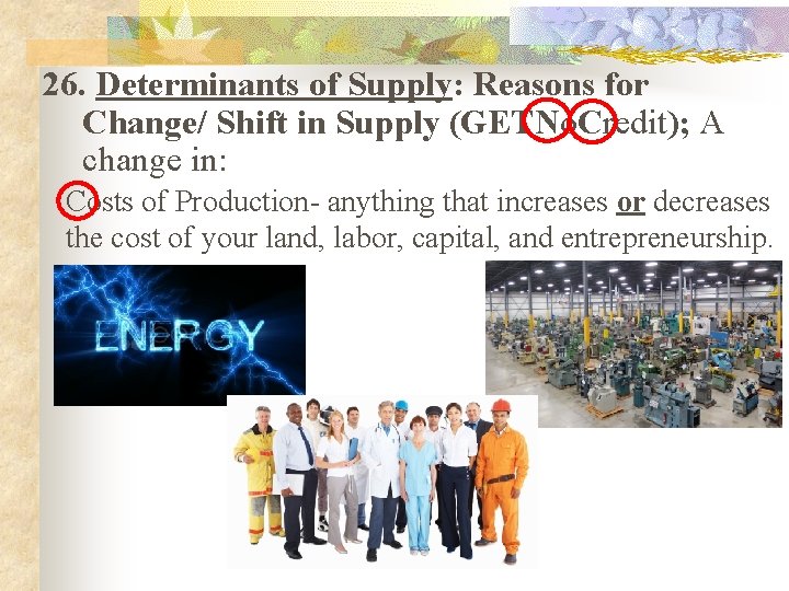 26. Determinants of Supply: Reasons for Change/ Shift in Supply (GETNo. Credit); A change