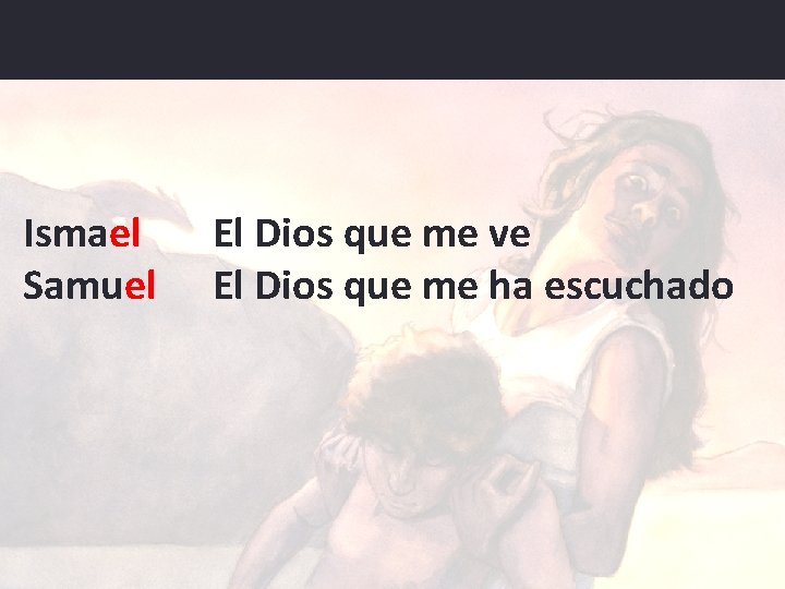 Ismael Samuel El Dios que me ve El Dios que me ha escuchado 