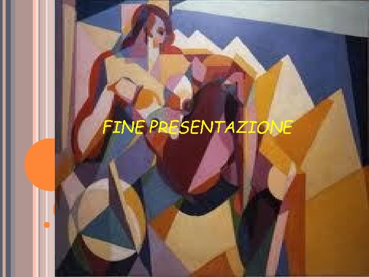 FINE PRESENTAZIONE 