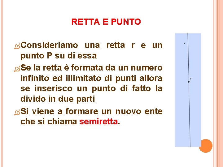 RETTA E PUNTO Consideriamo una retta r e un punto P su di essa