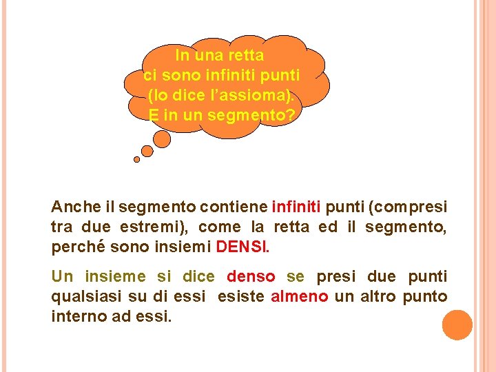 In una retta ci sono infiniti punti (lo dice l’assioma). E in un segmento?
