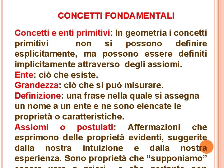 CONCETTI FONDAMENTALI Concetti e enti primitivi: In geometria i concetti primitivi non si possono