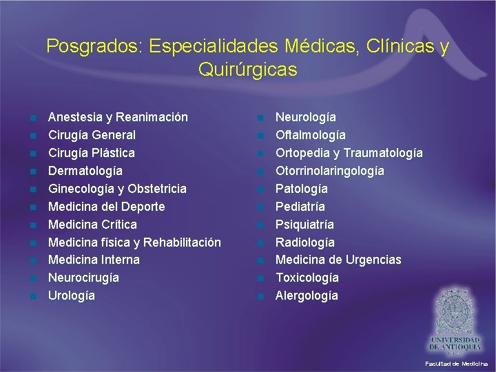Posgrados: Especialidades Médicas, Clínicas y Quirúrgicas n n n Anestesia y Reanimación Cirugía General