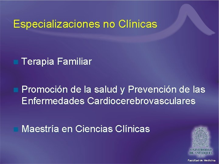 Especializaciones no Clínicas n Terapia Familiar n Promoción de la salud y Prevención de