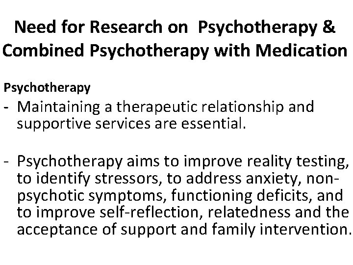 Need for Research on Psychotherapy & Combined Psychotherapy with Medication Psychotherapy - Maintaining a