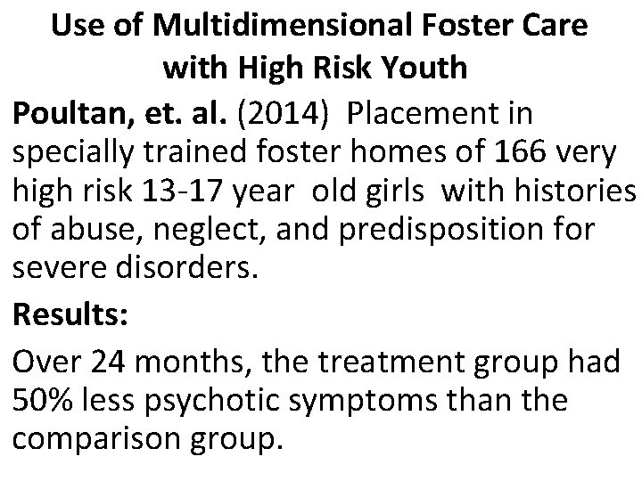 Use of Multidimensional Foster Care with High Risk Youth Poultan, et. al. (2014) Placement