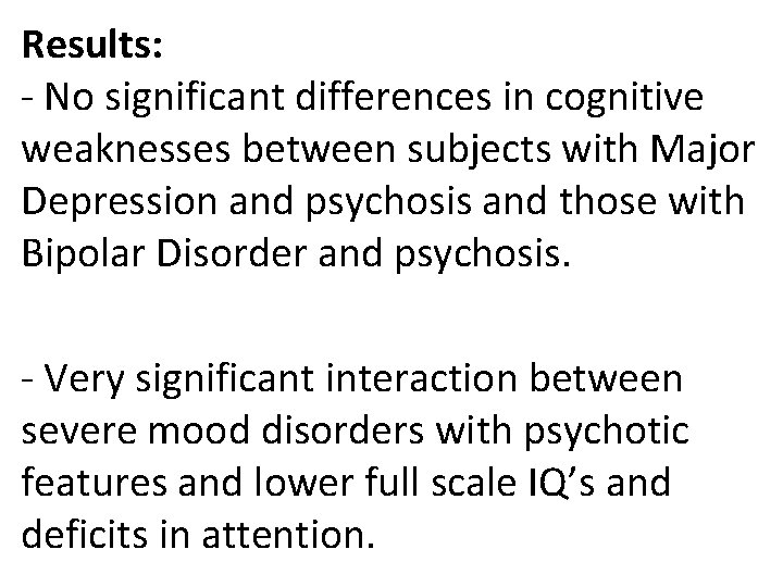 Results: - No significant differences in cognitive weaknesses between subjects with Major Depression and