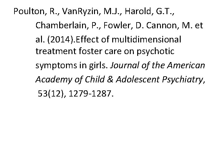 Poulton, R. , Van. Ryzin, M. J. , Harold, G. T. , Chamberlain, P.