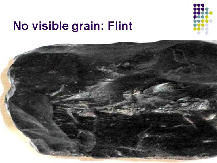 No visible grain: Flint 
