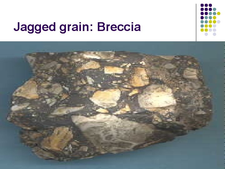 Jagged grain: Breccia 