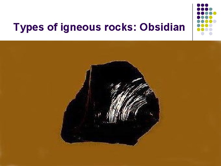 Types of igneous rocks: Obsidian 