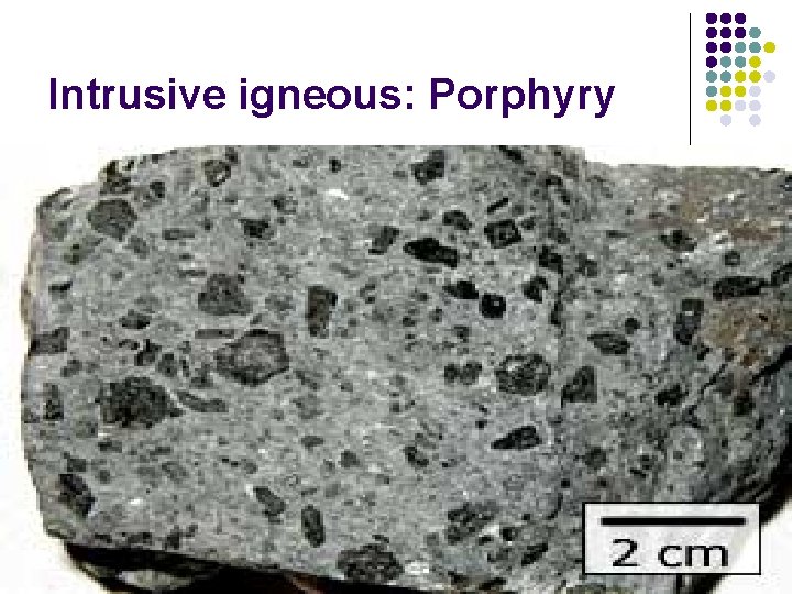 Intrusive igneous: Porphyry 