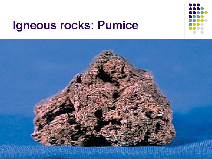 Igneous rocks: Pumice 