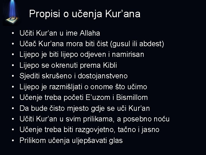 Propisi o učenja Kur’ana • • • Učiti Kur’an u ime Allaha Učač Kur’ana