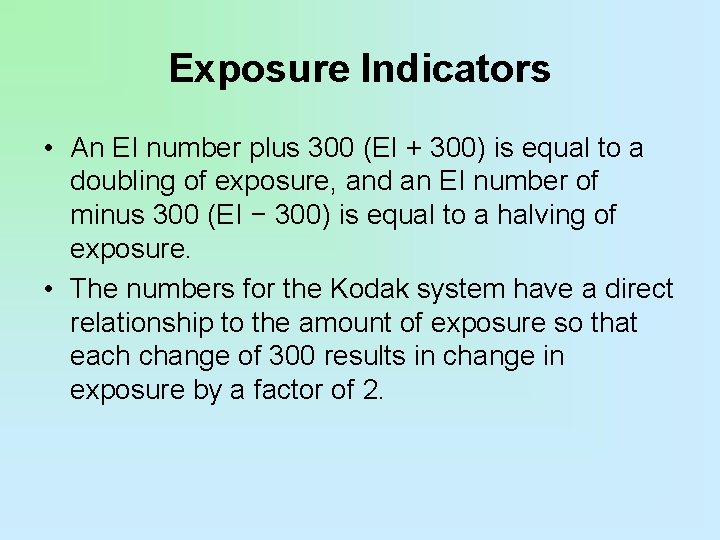 Exposure Indicators • An EI number plus 300 (EI + 300) is equal to