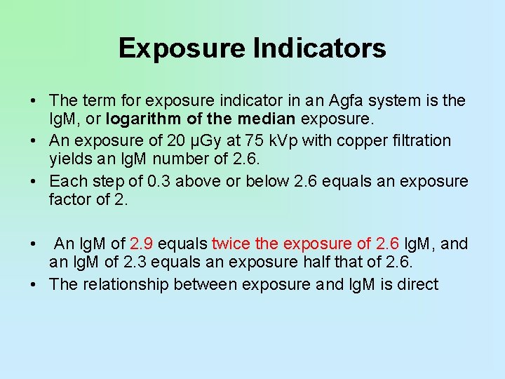 Exposure Indicators • The term for exposure indicator in an Agfa system is the