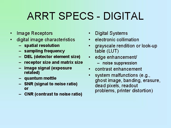 ARRT SPECS - DIGITAL • Image Receptors • digital image characteristics – – –