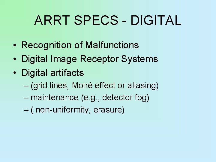 ARRT SPECS - DIGITAL • Recognition of Malfunctions • Digital Image Receptor Systems •