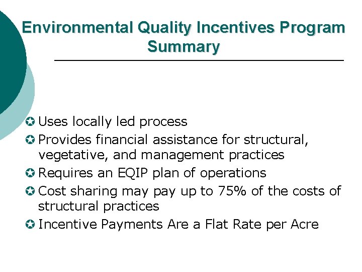 Environmental Quality Incentives Program Summary µ Uses locally led process µ Provides financial assistance